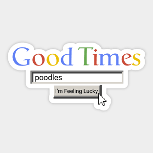 Good Times Poodles Sticker